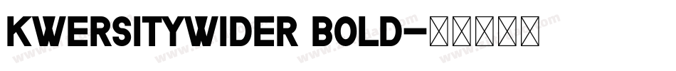 KwersityWider Bold字体转换